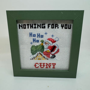 Nothing for you cunt Santa Subversive Cross Stitch