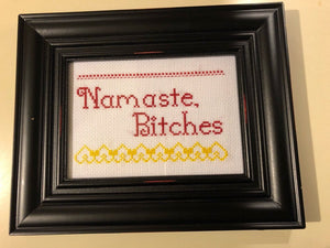 Namaste bitches - naughty vulgar cross stitch crossstitch