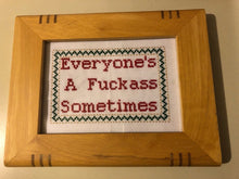 Load image into Gallery viewer, Everyone&#39;s a fuckass sometimes - naughty vulgar cross stitch crossstitch
