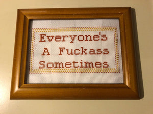 Everyone's a fuckass sometimes - naughty vulgar cross stitch crossstitch