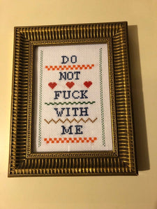 Do not fuck with me - naughty vulgar cross stitch crossstitch