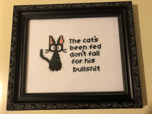 Load image into Gallery viewer, The cat&#39;s been fed don&#39;t fall for his bullshit- naughty vulgar cross stitch crossstitch
