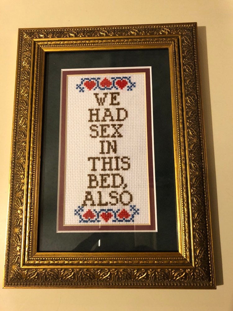 We had sex in this bed, also. -   vulgar cross stitch crossstitch
